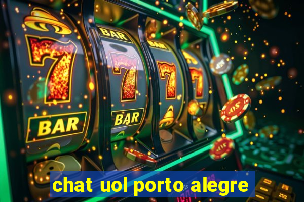 chat uol porto alegre